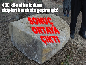 2 gündür altın aranan yerden kaya parçası çıktı