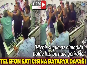 Telefon satıcısına batarya dayağı kamerada