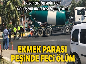 Ekmek parası peşinde feci ölüm
