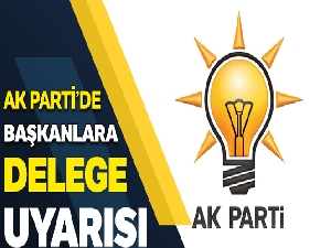Başkanlara delege uyarısı: Yolsuzluğa bulaşanla yol yürüyemeyiz