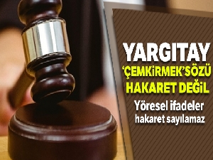 Yargıtay: 'Çemkirmek' sözü hakaret değil