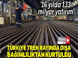 Türkiye milli atılımla tren rayında dışa bağımlılıktan kurtuldu