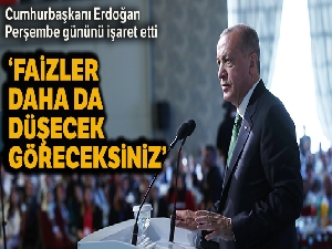 Cumhurbaşkanı Erdoğan: 'Faizler düştükçe enflasyon da düşecek'