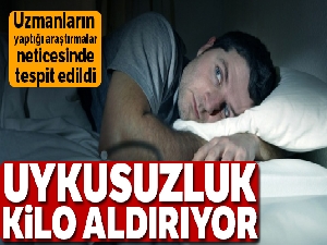 Uykusuzluk kilo aldırıyor