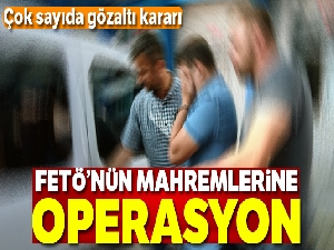 FETÖ'nün 'mahrem asker abilerine' operasyon: 53 gözaltı kararı