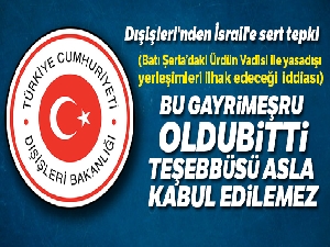 Dışişleri'nden İsrail'e tepki