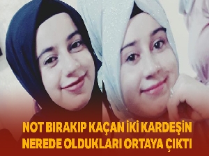 İki kız kardeşin internette tanıştıkları kişiyle kaçtıkları ortaya çıktı