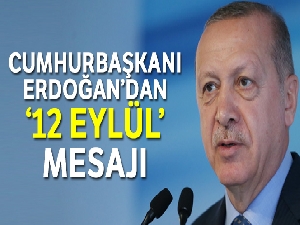 Cumhurbaşkanı Erdoğan'dan ‘12 Eylül' mesajı