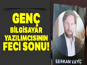 Genç bilgisayar yazılımcısının feci sonu