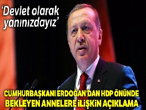 Cumhurbaşkanı Erdoğan Diyarbakır'daki terör saldırısı ve anneler açıklaması
