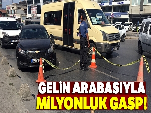 Bayrampaşa'da gelin arabasıyla milyonluk gasp