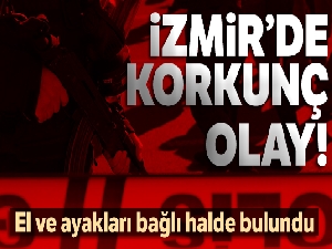 İzmir'de bir kadın evde el ve ayakları bağlı halde bulundu