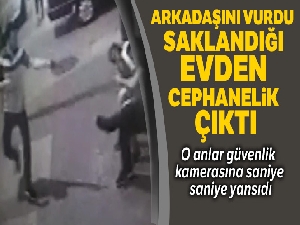 Çekirdek çitleyen arkadaşını vurdu, saklandığı evden cephanelik çıktı