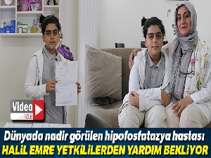 Dünyada nadir görülen hipofosfatazya hastası Halil Emre'nin yardım çığlığı