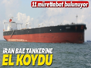 İran, BAE'ye yakıt taşıyan tankere el koydu