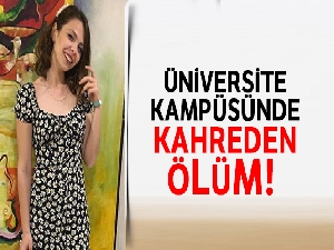 Üniversite kampüsünde kahreden ölüm!