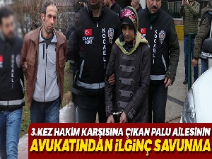 3'üncü kez hakim karşısına çıkan Palu ailesinin avukatından ilginç savunma!