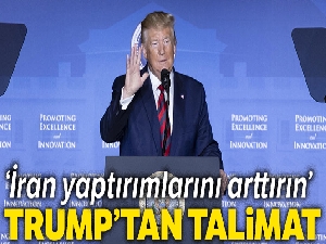 Trump'tan talimat: 'İran yaptırımlarını arttırın'