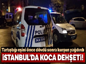 İstanbul'da koca dehşeti! Kurşun yağdırdı