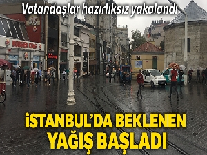 İstanbul'da beklenen yağış başladı