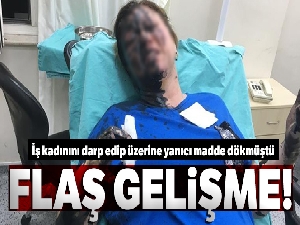 İş kadınını darp edip, yanıcı madde döken zanlı tutuklandı