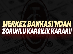 Merkez Bankası'ndan zorunlu karşılık kararı