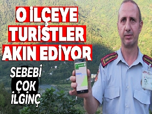 O ilçeye turistler akın ediyor! Sebebi ise oldukça ilginç