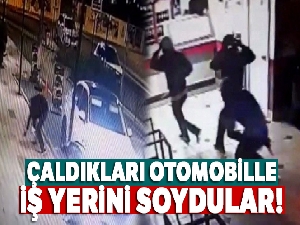 Çaldıkları otomobille iş yerini soydular
