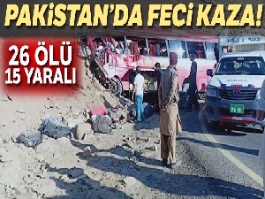 Pakistan'da yolcu otobüsü kaza yaptı: 26 ölü, 15 yaralı