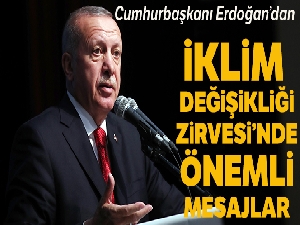 Cumhurbaşkanı Erdoğan, İklim Değişikliği Zirvesi'nde konuştu