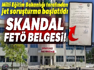 Skandal FETÖ belgesine Bakanlıktan soruşturma