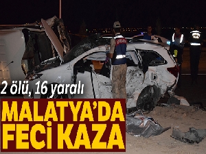 Malatya'da feci kaza: 2 ölü, 16 yaralı