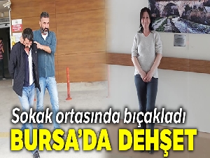 Bursa'da çılgın aşık dehşeti