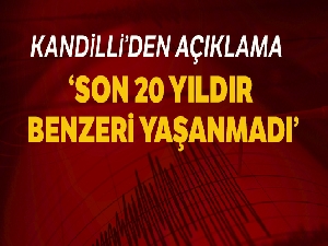 Kandilli'den açıklama: 'Son 20 yıldır buna benzer deprem aktivitesi yaşanmamıştı'