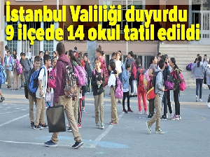İstanbul'da 14 okulda eğitime bugün ara verildi