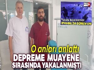 Depreme muayene sırasında yakalanan diş hekimi dehşet anlarını anlattı