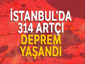 İstanbul'da 314 artçı deprem yaşandı