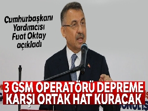 Cumhurbaşkanı Yardımcısı Oktay: 3 GSM operatörü depreme karşı ortak hat kuracak