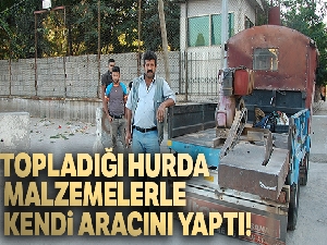 Topladığı hurda malzemelerle kendi aracını yaptı