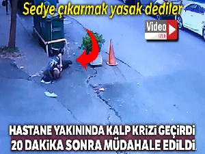 Hastane yakınında kalp kiriz geçirdi, 20 dakika sonra müdahale edildi