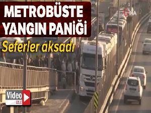 Metrobüste yangın çıktı, seferler aksadı
