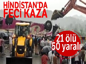 Hindistan'da feci kaza: 21 ölü, 50 yaralı