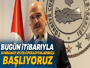 İçişleri Bakanı Soylu: 'Bugün itibarıyla sonbahar ve kış operasyonlarımıza başlıyoruz'