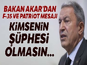 Bakan Akar'dan F-35 ve patriot mesajı: 'Kendi hava savunma sistemimizi daha da geliştireceğiz'