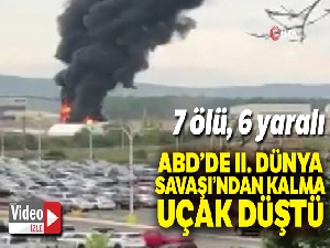 ABD'de II. Dünya Savaşı'ndan kalma bombardıman uçağı düştü: 7 ölü, 6 yaralı