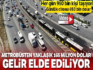 Metrobüsten yıllık 165 milyon dolar gelir elde ediliyor