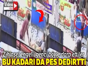 Zihinsel engelli gence şiddet kameralarda