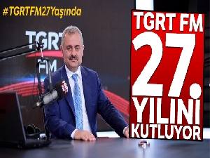 TGRT FM 27. yılını kutluyor