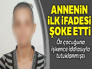 Öz çocuğuna işkence iddiasıyla tutuklanan anne hakim karşısına çıktı