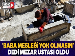 Baba mesleğinin yok olmaması için mezar ustası oldu